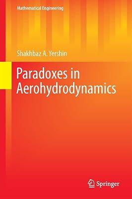 Paradoxes in Aerohydrodynamics (Mathematical Engineering) by Yershin, Shakhbaz A. | Hardcover | Fluid Mechanics 2