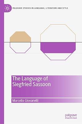 The Language of Siegfried Sassoon (Palgrave Studies in Language, Literature and Style) by Marcello Giovanelli | Hardcover | Semantics 2