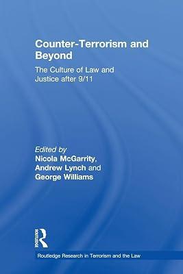 Counter-Terrorism and Beyond: The Culture of Law and Justice After 9/11 (Routledge Research in Terrorism and the Law) | Paperback | Law 2