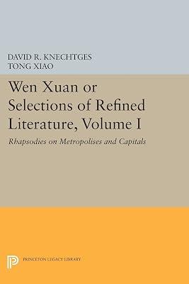 Wen Xuan or Selections of Refined Literature: Rhapsodies on Metropolises and Capitals: 108 (Princeton Library of Asian Translations, 1) by Xiao, Tong | Paperback | Literary Criticism 2