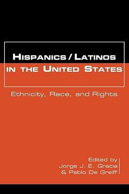 Hispanics/Latinos in the United States: Ethnicity, Race, and Rights | Paperback | Social Science 2
