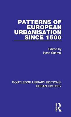 Patterns of European Urbanisation Since 1500: 7 (Routledge Library Editions: Urban History) | Hardcover | Regional 2