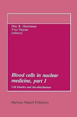 Blood Cells in Nuclear Medicine: Cell Kinetics and Bio-distribution: 6 (Developments in Nuclear Medicine) | Paperback | Medical 2