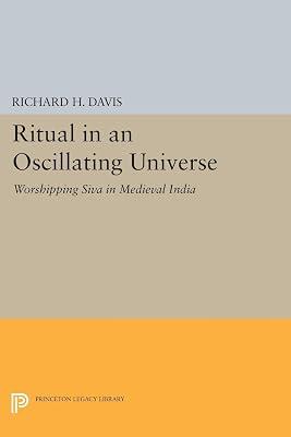 Ritual in an Oscillating Universe: Worshipping Siva in Medieval India: 1225 (Princeton Legacy Library) by Davis, Richard H. | Paperback | Religion 2