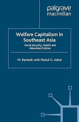Welfare Capitalism in Southeast Asia: Social Security, Health and Education Policies (International Political Economy Series) by Asher, Mukul G.; Ramesh, M. | Hardcover | Economic Systems & Structures 2