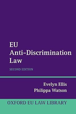 EU Anti-Discrimination Law (Oxford European Union Law Library) by Evelyn Ellis; Philippa Watson | Paperback | Discrimination In Employment Law 2