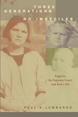 Three Generations, No Imbeciles: Eugenics, the Supreme Court, and Buck V. Bell by Lombardo, Paul A. | Paperback | Medical 2