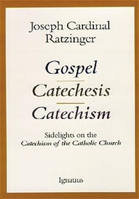 Gospel, Catechesis, Catechism: Sidelights on the Catechism of the Catholic Church by Ratzinger, Joseph Cardinal | Paperback | Religion 2
