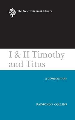 I & II Timothy and Titus (2002): A Commentary (New Testament Library) by Collins, Raymond F. | Hardcover | Bible Readings 2