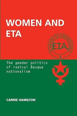 Women and ETA: The Gender Politics of Radical Basque Nationalism by Hamilton, Carrie | Paperback | History 2