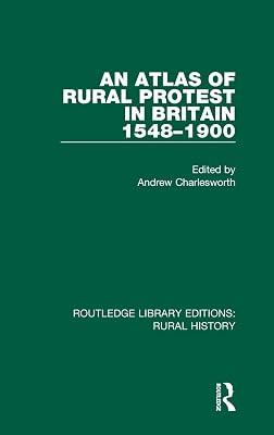An Atlas of Rural Protest in Britain 1548-1900: 2 (Routledge Library Editions: Rural History) | Hardcover | European History 2