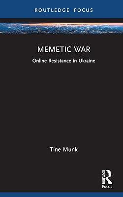 Memetic War: Online Resistance in Ukraine (Routledge Studies in Crime and Society) by Munk, Tine | Hardcover | The Arts: General Topics 2