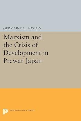 Marxism and the Crisis of Development in Prewar Japan by Hoston, Germaine A. | Paperback | Political Science 2