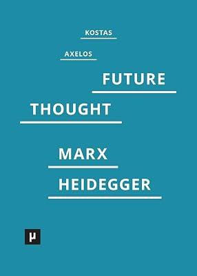 Introduction to a Future Way of Thought: On Marx and Heidegger by Axelos, Kostas | Paperback | Philosophy 2
