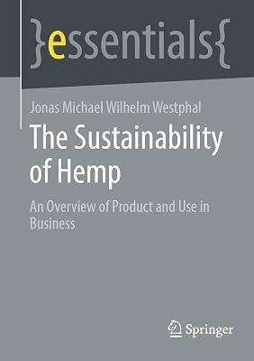 The Sustainability of Hemp: An Overview of Product and Use in Business (Springer essentials) by Westphal, Jonas Michael Wilhelm | Paperback | Environmental Management 2