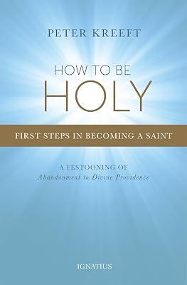 How to Be Holy: First Steps in Becoming a Saint by Kreeft, Peter | Paperback | Religion 2