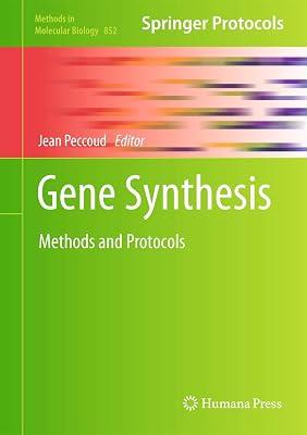Gene Synthesis: Methods and Protocols: 852 (Methods in Molecular Biology) | Hardcover | Science 2