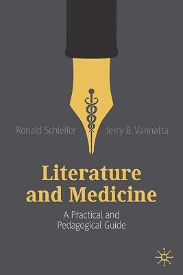 Literature and Medicine: A Practical and Pedagogical Guide by Jerry B. Vannatta; Ronald Schleifer | Paperback | Medicine: General Issues 2