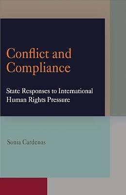 Conflict and Compliance: State Responses to International Human Rights Pressure (Pennsylvania Studies in Human Rights) by Cardenas, Sonia | Paperback | Political Science 2