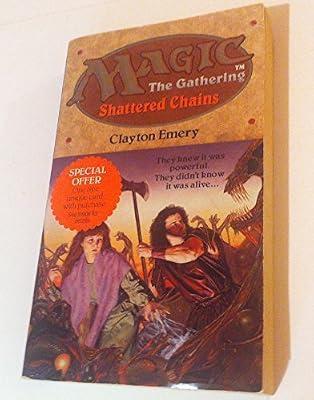 Shattered Chains: No 3 (Magic: The Gathering) by Emery, Clayton | Mass_Market | Science Fiction