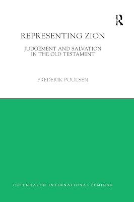 Representing Zion: Judgement and Salvation in the Old Testament (Copenhagen International Seminar) by Poulsen, Frederik | Paperback | History 2