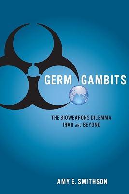 Germ Gambits: The Bioweapons Dilemma, Iraq and Beyond (Stanford Security Studies) by Smithson, Amy E. | Paperback | Political Science 2