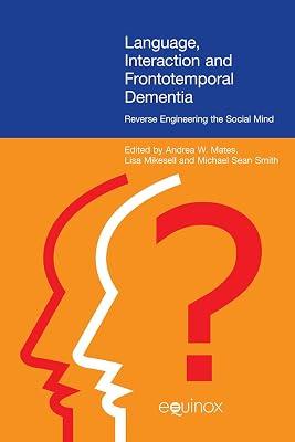 Language, Interaction, and Frontotemporal Dementia: Reverse Engineering the Social Mind | Hardcover | Sociolinguistics 2