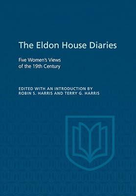 Eldon House Diaries: Five Women's Views of the 19th Century (Heritage) | Paperback | Autobiography: Historical 2