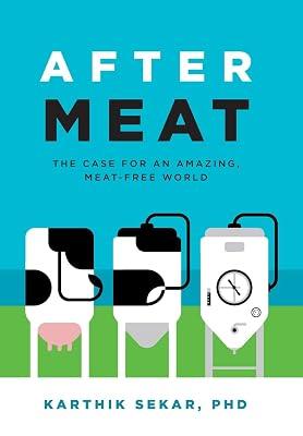After Meat: The Case for an Amazing, Meat-Free World by Sekar, Karthik | Hardcover | Biotechnology 2