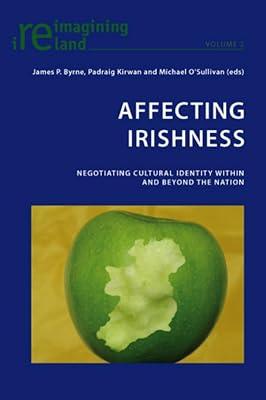 Affecting Irishness: Negotiating Cultural Identity Within and Beyond the Nation: 2 (Reimagining Ireland) | Paperback | Literary Studies: From C 1900 - 2