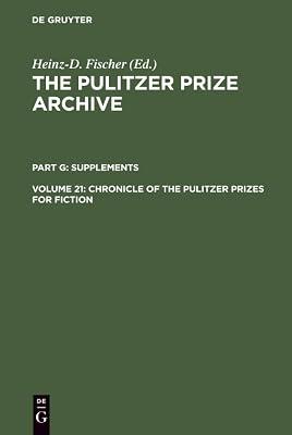Chronicle of the Pulitzer Prizes for Fiction: Discussions, Decisions and Documents | Hardcover | Language Arts & Disciplines 2