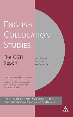 English Collocation Studies: The OSTI Report (Corpus and Discourse) by Daley, Robert; Sinclair, John; Jones, Susan | Hardcover | Linguistics 2