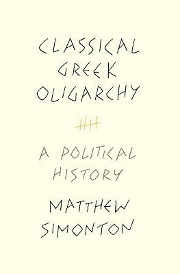 Classical Greek Oligarchy: A Political History by Simonton, Matthew | Paperback | History 2