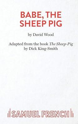 Babe, the Sheep-Pig (Acting Edition S.) by Wood, David | Paperback | Drama 2
