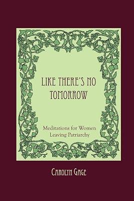 Like There's No Tomorrow by Gage, Carolyn | Paperback | Religion: General 2