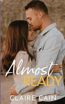 Almost Ready: A Small Town Romance: 6 (Back to Silver Ridge) by Cain, Claire | Paperback | Adult & Contemporary Romance 2