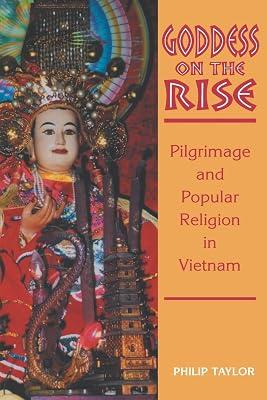 Goddess on the Rise: Pilgrimage and Popular Religion in Vietnam by Taylor, Philip | Paperback | Religion 2