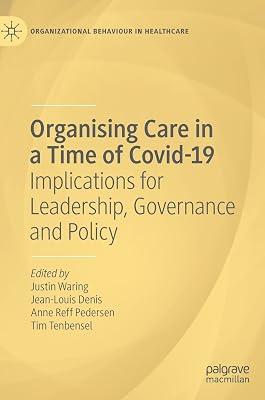 Organising Care in a Time of Covid-19: Implications for Leadership, Governance and Policy (Organizational Behaviour in Healthcare) | Hardcover | Medical 2