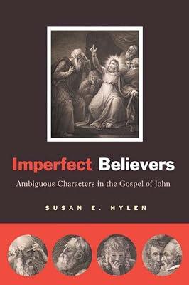 Imperfect Believers: Ambiguous Characters in the Gospel of John by Hylen, Susan E. | Paperback | New Testaments 2