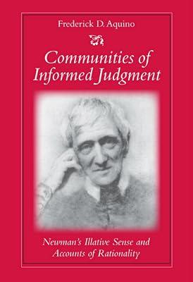 Communities of Informed Judgment: Newman's Illative Sense and Accounts of Rationality by Aquino, Frederick D. | Hardcover | Biography & Autobiography 2