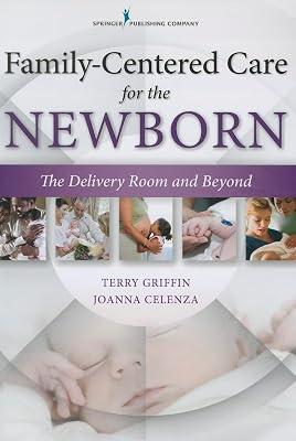 FAMILY CENTERED CARE FOR THE NEWBORN THE DELIVERY ROOM AND BEYOND (PB 2014) by GRIFFIN | Paperback | Medical 2