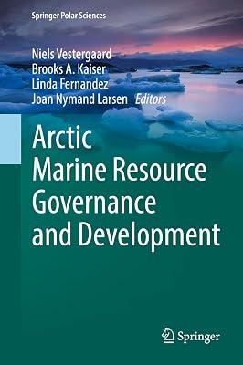 Arctic Marine Resource Governance and Development (Springer Polar Sciences) | Hardcover | Arctic Regions 2