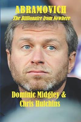 Abramovich: The Billionaire from Nowhere by Hutchins, Chris; Midgley, Dominic | Paperback | Biography & Autobiography 2