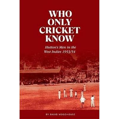 Who Only Cricket Know by Woodhouse, David | Hardcover | Cricket 2