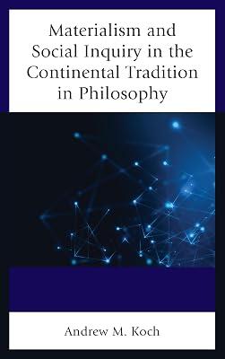 Materialism and Social Inquiry in the Continental Tradition in Philosophy by Koch, Andrew M. | Hardcover | Political Science 2