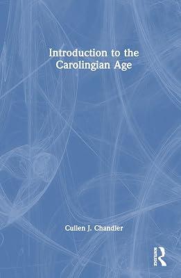 Introduction to the Carolingian Age by Chandler, Cullen J. | Hardcover | History And Archaeology 2