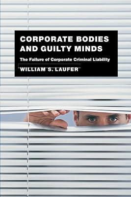 Corporate Bodies and Guilty Minds: The Failure of Corporate Criminal Liability by Laufer, William S. | Paperback | Company Law 2
