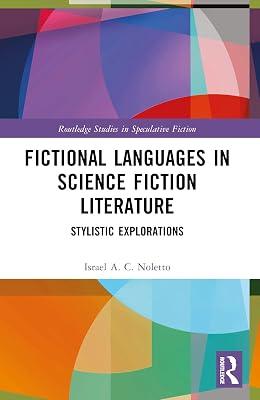 Fictional Languages in Science Fiction Literature: Stylistic Explorations (Routledge Studies in Speculative Fiction) by Noletto, Israel A. C. | Paperback | Literary Criticism 2
