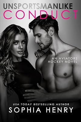 Unsportsmanlike Conduct: A Fake Relationship Romance: 3 (Aviators Hockey) by Henry, Sophia | Paperback | Adult & Contemporary Romance 2