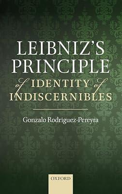 Leibniz's Principle of Identity of Indiscernibles by Gonzalo Rodriguez-Pereyra | Hardcover | Western Philosophy: C 1600 To C 1900 2